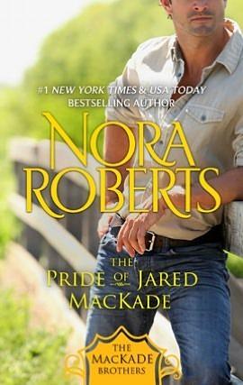The Pride of Jared MacKade by Nora Roberts