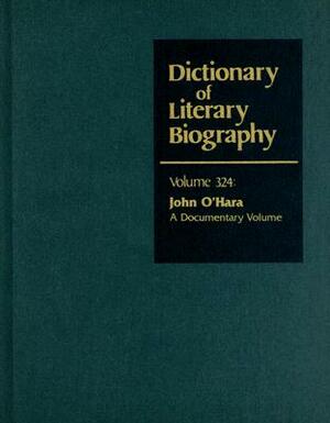 John O'Hara: A Documentary Volume by Matthew J. Bruccoli