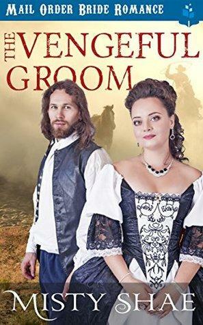 The Vengeful Groom by Misty Shae