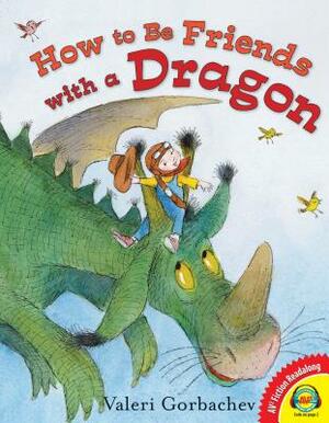 How to Be Friends with a Dragon by Valeri Gorbachev