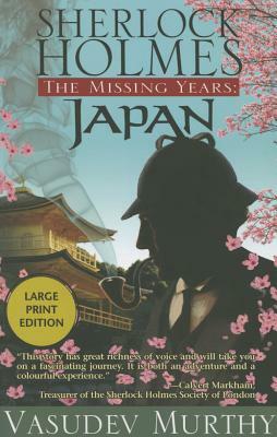 Sherlock Holmes, the Missing Years: Japan by Vasudev Murthy