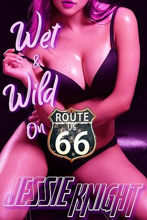 Wet & Wild on Route 66 by Jessie Knight