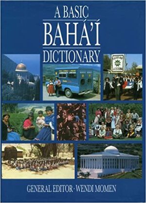 A Basic Baha'i Dictionary by Wendi Momen