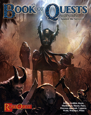 Book of Quests by Dan MacKinnon, Darren Driver, Marko Vojnovic, Jonathan Webb, Keane Peterson, John White, Lawrence Whitaker, Pascal Quidault, Bruce Mason, Russell Hoyle, Tom Griffith