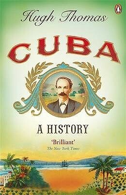 Cuba: A History by Hugh Thomas
