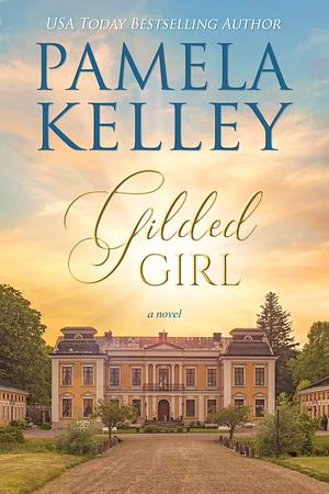 Gilded Girl by Pamela Kelley