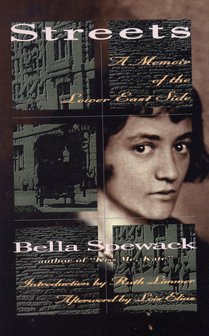 Streets: A Memoir of the Lower East Side by Ruth Limmer, Bella Spewack