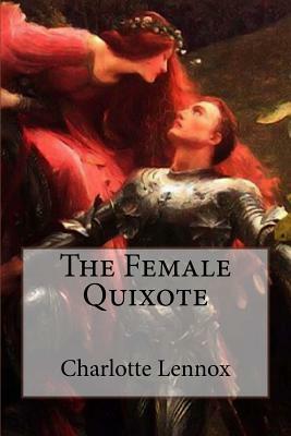 The Female Quixote by Charlotte Lennox