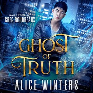 Ghost of Truth by Alice Winters