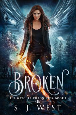 Broken (the Watcher Chronicles, Book 1, Paranormal Romance) by S.J. West
