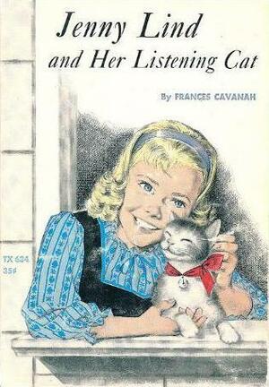 Jenny Lind and her Listening Cat by Frances Cavanah
