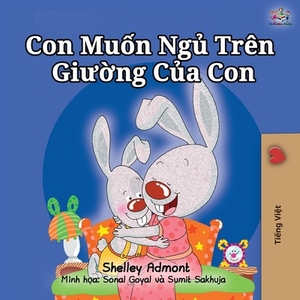 I Love to Sleep in My Own Bed (Vietnamese Children's Book) by Kidkiddos Books, Shelley Admont