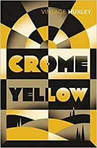 Crome Yellow by Aldous Huxley