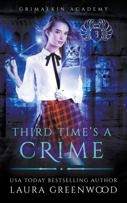 Third Time's A Crime by Laura Greenwood