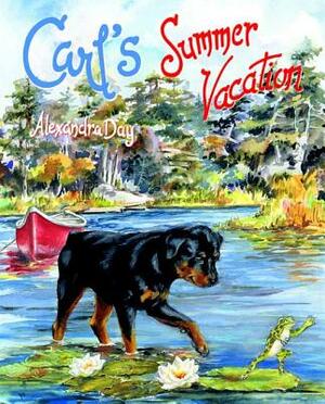 Carl's Summer Vacation by Alexandra Day