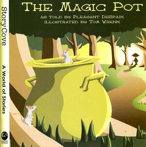 The Magic Pot: Story Cove by Pleasant DeSpain