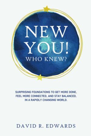 New You! Who Knew? by David R. Edwards, David R. Edwards