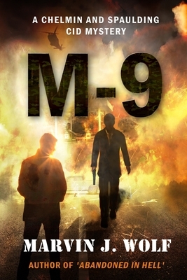 M-9: A Chelmin and Spaulding CID Mystery by Marvin J. Wolf