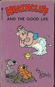 Heathcliff and The Good Life by George Gately