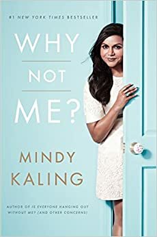 Why Not Me? by Mindy Kaling
