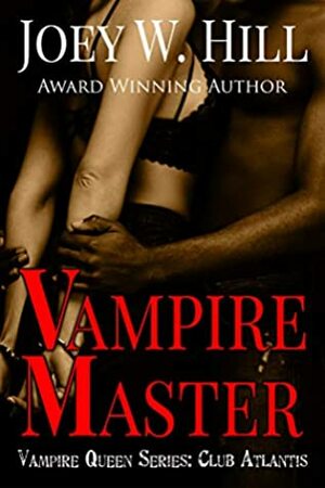 Vampire Master by Joey W. Hill