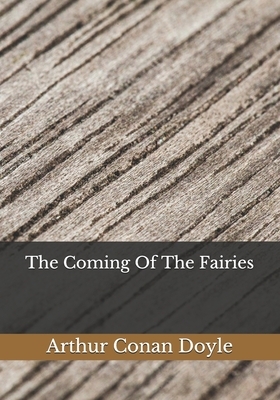 The Coming Of The Fairies by Arthur Conan Doyle