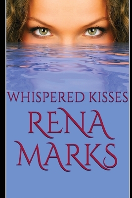 Whispered Kisses by Rena Marks