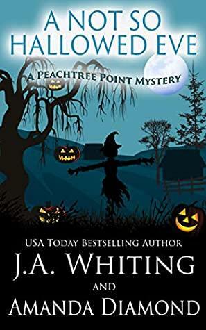 A Not So Hallowed Eve by J.A. Whiting, Amanda Diamond