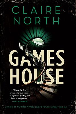 The Gameshouse by Claire North