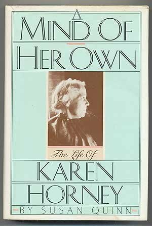 A Mind of Her Own: The Life of Karen Horney by Susan Quinn