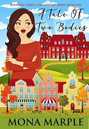 A Tale of Two Bodies by Mona Marple