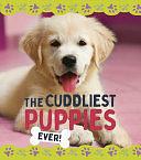 The Cuddliest Puppies by Nancy Dickmann