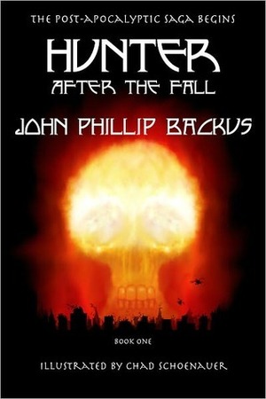 Hunter - After The Fall by Chad Schoenauer, John Phillip Backus