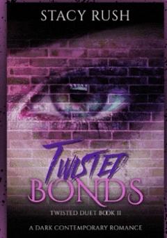 Twisted Bonds by Stacy Rush