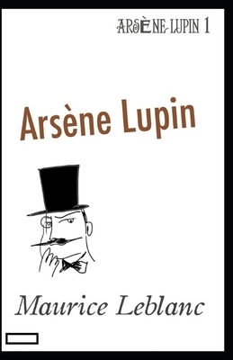 Arsène Lupin annotated by Maurice Leblanc