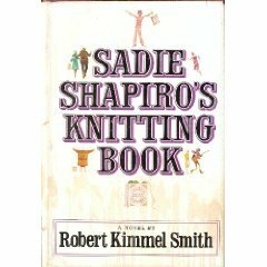 Sadie Shapiro's Knitting Book by Robert Kimmel Smith