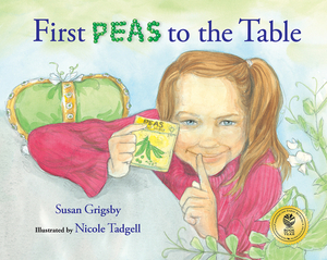 First Peas to the Table: How Thomas Jefferson Inspired a School Garden by Susan Grigsby