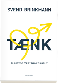 Tænk: Til forsvar for et tankefuldt liv by Svend Brinkmann