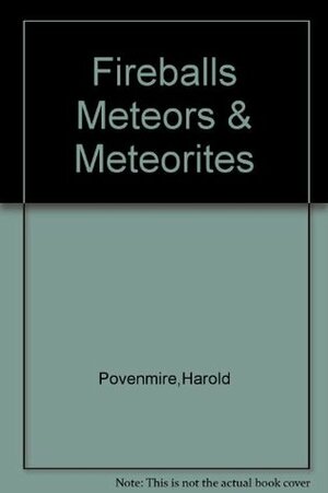 Fireballs, meteors & meteorites by Harold "Hal" Povenmire