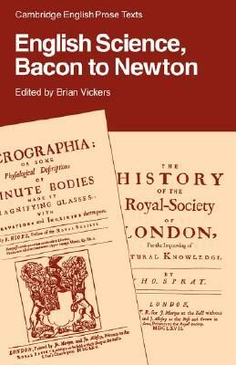 English Science: Bacon to Newton by Brian Vickers