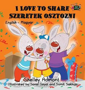 I Love to Share Szeretek osztozni: English Hungarian Bilingual Edition by Kidkiddos Books, Shelley Admont