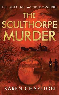 The Sculthorpe Murder by Karen Charlton