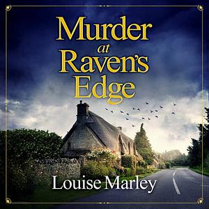 Murder at Raven's Edge: An unputdownable English cozy murder mystery by Louise Marley