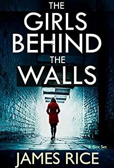 The Girls Behind the Walls by James Rice