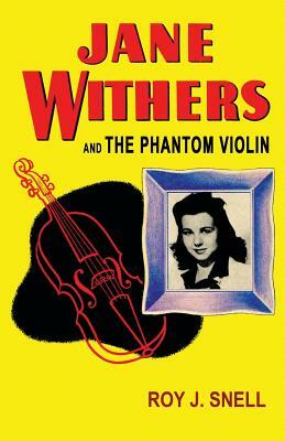 Jane Withers and the Phantom Violin by Roy J. Snell
