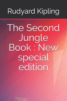 The Second Jungle Book: New special edition by Rudyard Kipling