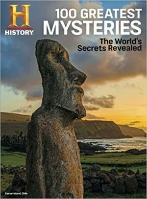 100 Greatest Mysteries: The World's Secrets Revealed by History Channel