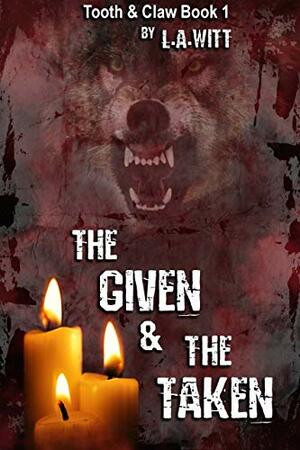 The Given & The Taken by L.A. Witt