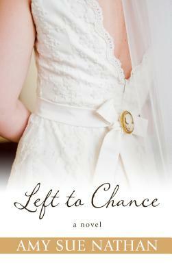 Left to Chance by Amy Sue Nathan