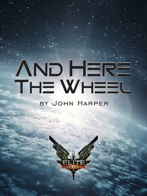 Elite: And Here The Wheel by John Harper